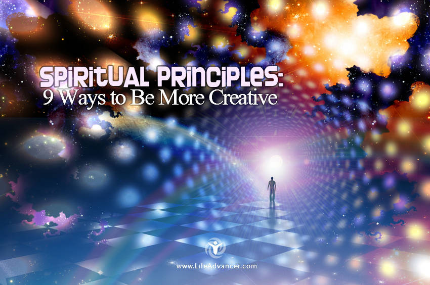 Spiritual Principles: 9 Ways to Be More Creative