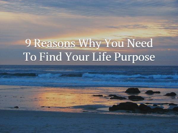 Read more about the article 9 Reasons Why You Need To Find Your Life Purpose