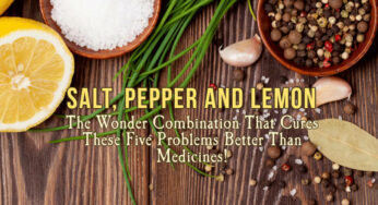Salt, Pepper and Lemon: the Wonder Combination That Cures These Five Problems Better Than Medicines!