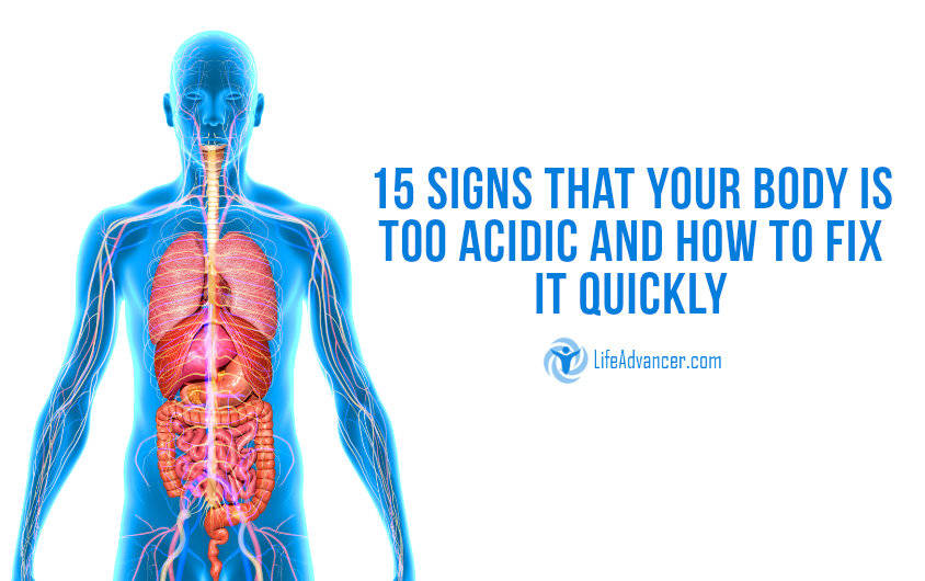 15 Signs That Your Body Has Too High Acidity Levels And How To Fix It 15-signs-that-your-body-has-too-high-acidity-levels-and-how-to-fix-it