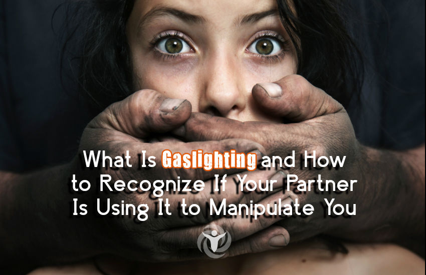Gaslighting How to Recognize Partner Manipulate You