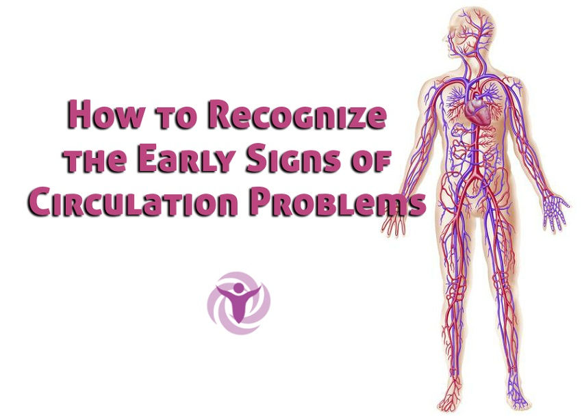 How to Recognize Early Signs Circulation Problems