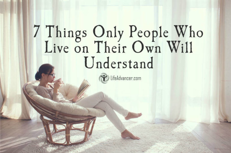 Read more about the article 7 Things That You’ll Only Understand If You Live on Your Own