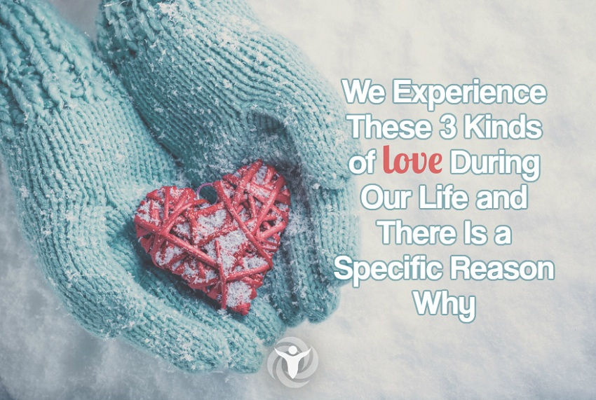 We Experience 3 Kinds of Love Our Life Why