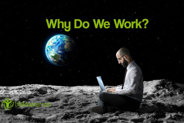 Read more about the article Why Do We Work? Humans Is the Only Species on the Planet That Works for a Living