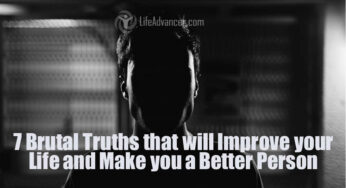 7 Brutal Truths That Will Improve Your Life and Make You a Better Person