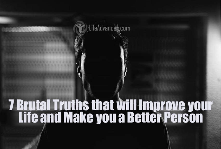 Brutal Truths Improve Life Make Better Person
