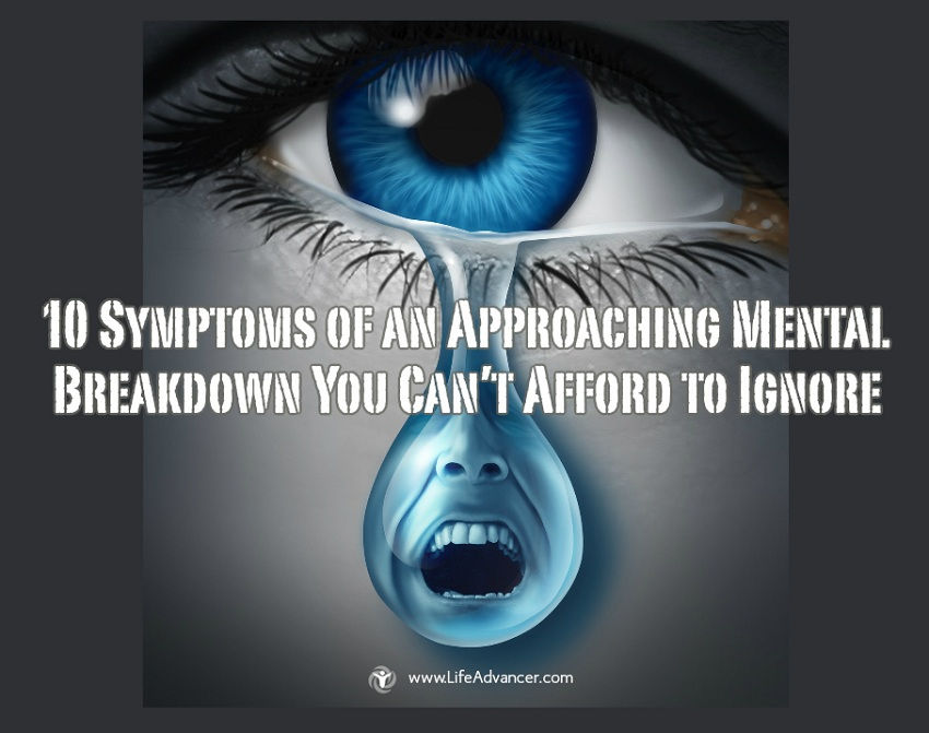 Symptoms Approaching Mental Breakdown You Can’t Afford Ignore