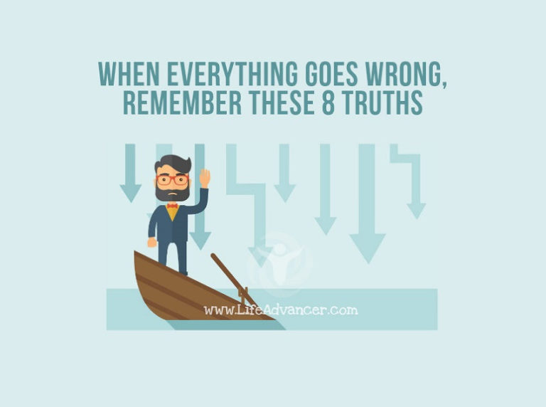 Read more about the article When Everything Goes Wrong, Remember These 8 Truths