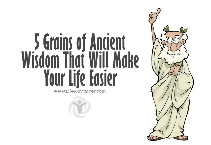 Ancient Wisdom Make Life Easier