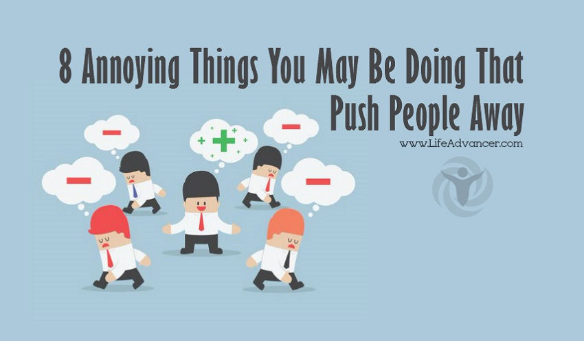 Annoying Things Push People Away