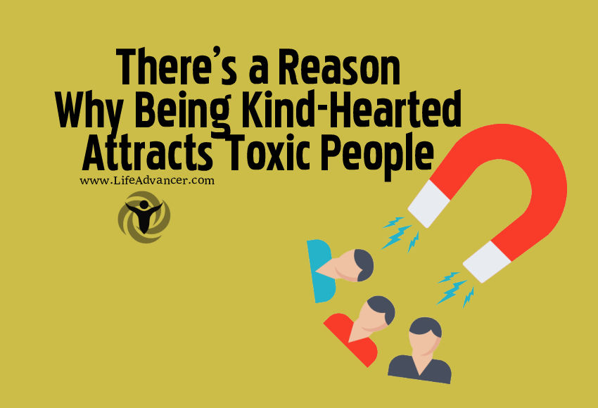 Kind-Hearted Attracts Toxic People