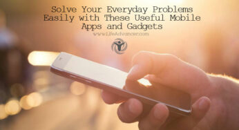 Solve Your Everyday Problems Easily with These Useful Mobile Apps and Gadgets