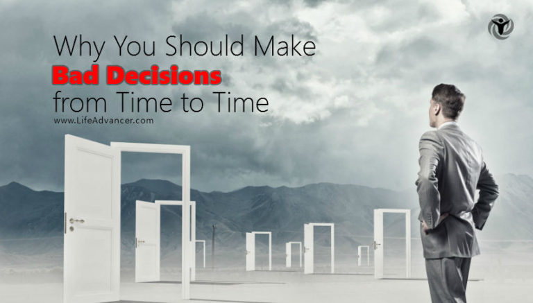 Read more about the article Why You Should Make Bad Decisions from Time to Time