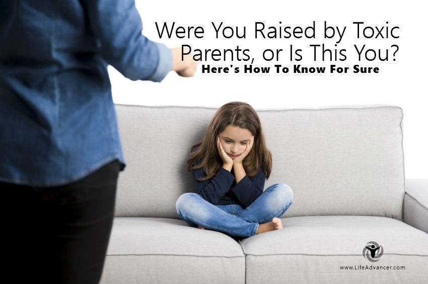Were You Raised by Toxic Parents, or Is This You? Here's 