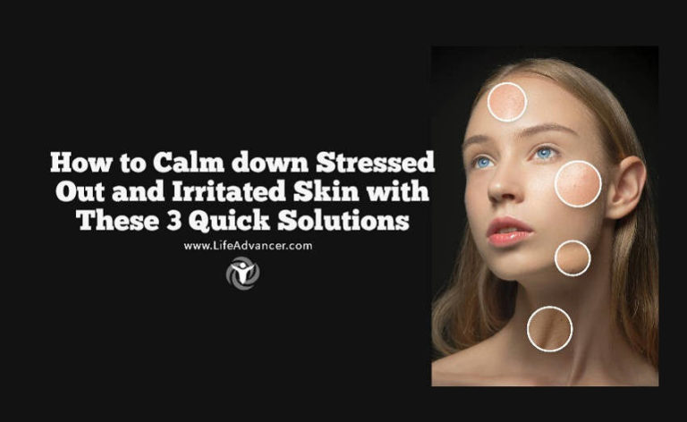 Read more about the article How to Calm down Stressed Out and Irritated Skin with These 3 Quick Solutions