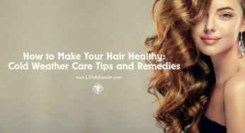 How to Make Your Hair Healthy: Cold Weather Care Tips and Remedies