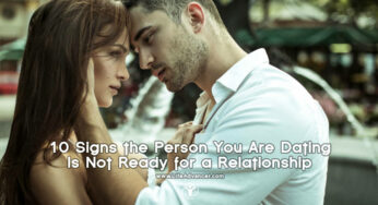 10 Signs the Person You Are Dating Is Not Ready for a Relationship