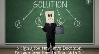 5 Signs You May Have Decision Fatigue (and How to Deal With It)
