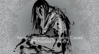 Anxiety Disorders: Symptoms, Causes and Possible Solutions