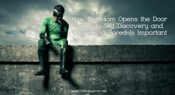 How Boredom Opens the Door towards Self-Discovery and Why Being Bored Is Important