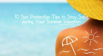 10 Sun Protection Tips to Stay Safe during Your Summer Vacation