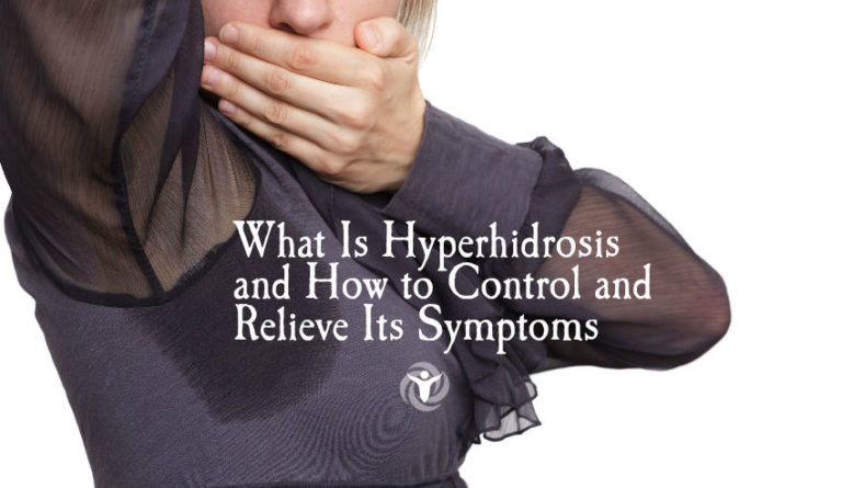 Read more about the article What Is Hyperhidrosis and How to Control and Relieve Its Symptoms
