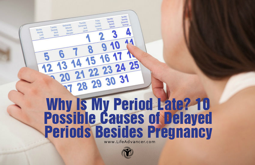 Why Is My Period Late? 10 Possible Causes of Delayed