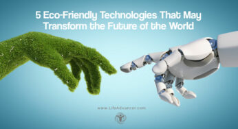 5 Eco-Friendly Technologies That May Transform the Future of the World