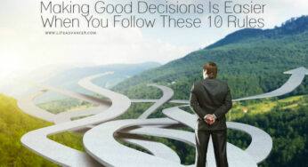 Making Good Decisions Is Easier When You Follow These 10 Rules