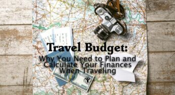 Travel Budget: Why You Need to Plan and Calculate Your Finances When Traveling