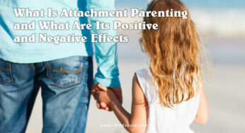 What Is Attachment Parenting and What Are Its Positive and Negative Effects