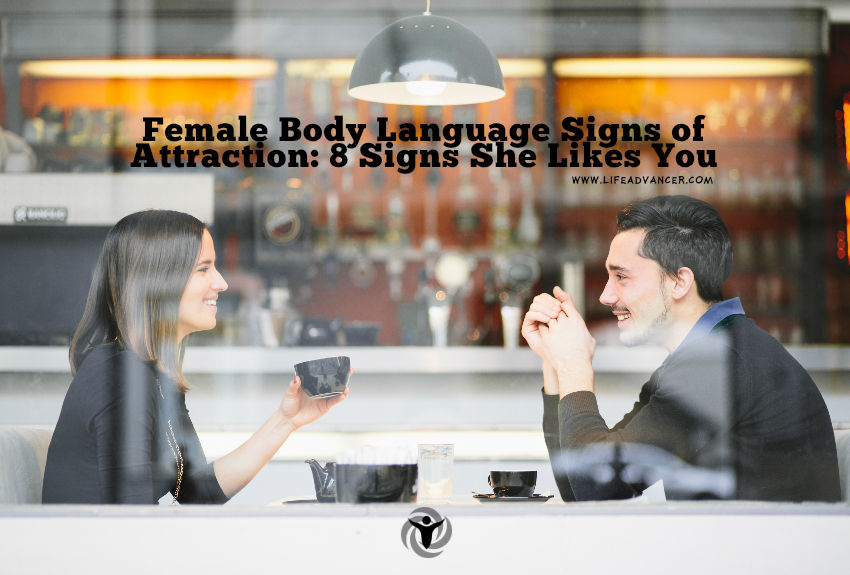 Female Body Language Signs Of Attraction 8 Signs She Likes You