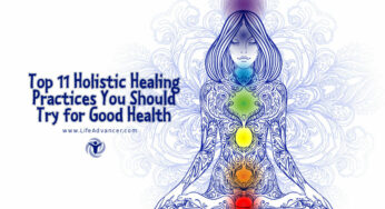 Top 11 Holistic Healing Practices You Should Try for Good Health