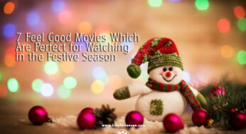 7 Feel Good Movies Which Are Perfect for Watching in the Festive Season