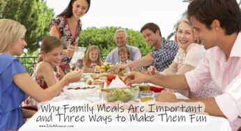 Why Family Meals Are Important and Three Ways to Make Them Fun