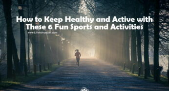 How to Keep Healthy and Active with 6 Fun Sports & Activities