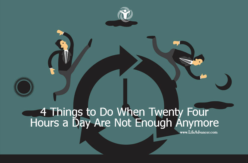 Twenty Four Hours a Day Are Not Enough