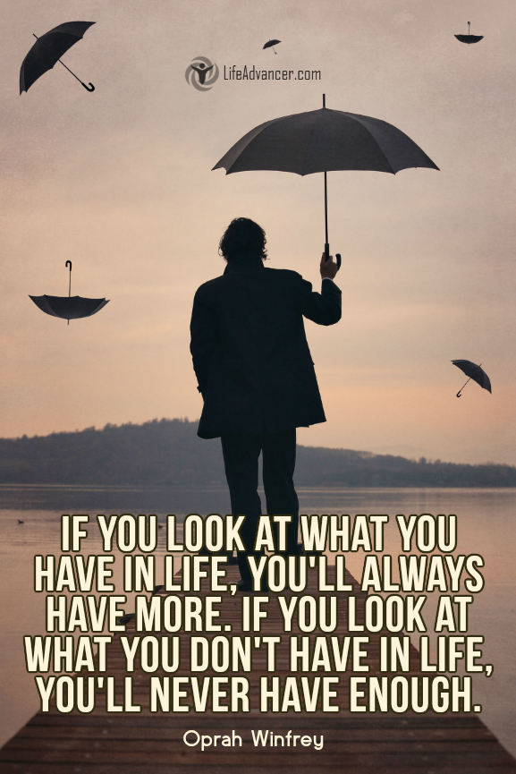 If you look at what you have in life